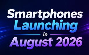 Smartphones Launching in August 2026: Everything We Know So Far