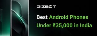 Best Android Phones Under ₹35000 in India