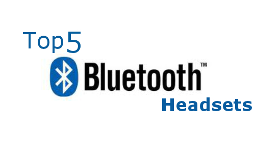 Top 5 Wireless Bluetooth Headsets Available for Your Smartphone