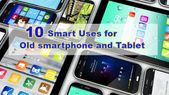 10 तरीकों से पुराने टैबलेट और मोबाइल का करें Smart Use