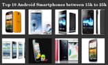 Top 10 Android 4.0, 4.1 Smartphones between Rs 15000 to Rs 25000 in India