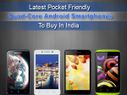 Top 5 Latest Pocket Friendly Quad Core Android... Top 5 Latest Pocket Friendly Quad Core Android Smartphones To Buy In India