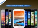 Top 45 Mobile Phones Launched In May 2014: Samsung,... Top 45 Mobile Phones Launched In May 2014: Samsung, Nokia, Sony, HTC, LG, Lenovo, Micromax and More