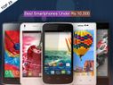 Top 20 Best Smartphones To Buy Under Rs 10,000 This June Top 20 Best Smartphones To Buy Under Rs 10,000 This June