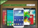 Top 20 Budget Smartphones in India: July 2014 Top 20 Budget Smartphones in India: July 2014