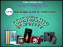 Happy Friendship Day: Top 15 Gadgets To Gift Your Best... Happy Friendship Day: Top 15 Gadgets To Gift Your Best Friends