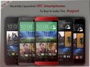 Top 10 Recently Launched HTC Smartphones To Buy In India... Top 10 Recently Launched HTC Smartphones To Buy In India This August