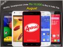Top 10 Worthy Smartphones Under Rs 10,000 to Buy in... Top 10 Worthy Smartphones Under Rs 10,000 to Buy in India This August