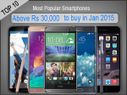 Top 10 Most Popular Smartphones Above Rs 30,000 to buy in... Top 10 Most Popular Smartphones Above Rs 30,000 to buy in Jan 2015