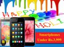 HAPPY HOLI SALE: Top 10 Smartphones Under Rs.3,999 To... HAPPY HOLI SALE: Top 10 Smartphones Under Rs.3,999 To Gift Your Siblings
