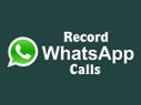How to Record WhatsApp Calls on Android [8 Easy Steps]