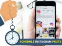 Instagram Users Can Now Schedule Posts and Get Notified... Instagram Users Can Now Schedule Posts and Get Notified After its Published