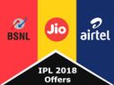 Reliance Jio vs Airtel vs BSNL IPL 2018 live streaming offers compared