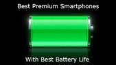 Best Premium smartphones with Good battery life
