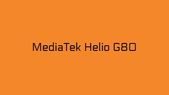 MediaTek Helio G80 Goes Official With Improved GPU... MediaTek Helio G80 Goes Official With Improved GPU Performance