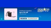Flipkart Electronics Sale Up To 70% Off On Headphones And Speakers