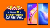 Flipkart Mobile Carnival Sale: Discount Offers On Oppo... Flipkart Mobile Carnival Sale: Discount Offers On Oppo Smartphones
