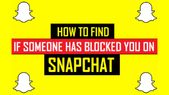 ಸ್ನ್ಯಾಪ್‌ಚಾಟ್‌ನಲ್ಲಿ ನಿಮ್ಮನ್ನು ಬ್ಲಾಕ್‌ ಮಾಡಿದ್ದರೆ ತಿಳಿಯುವುದು ಹೇಗೆ?