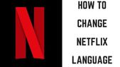 ನೆಟ್‌ಫ್ಲಿಕ್ಸ್‌ನಲ್ಲಿ ನಿಮ್ಮ ಆಯ್ಕೆಯ ಭಾಷೆಯನ್ನು ಬದಲಾಯಿಸುವುದು ಹೇಗೆ?