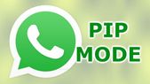 வாட்ஸ்ஆப்பில் சத்தமின்றி "PIP MODE" எனும் கனவு... வாட்ஸ்ஆப்பில் சத்தமின்றி