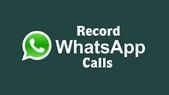 வாட்ஸ் ஆப் அழைப்புகளையும் ரெக்கார்டு செய்யலாம்.!