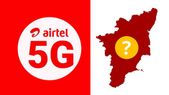 கோவை, திருச்சி, ஓசூர், மதுரையில் Airtel 5G அறிமுகம்! எந்தெந்த ஏரியாக்களில் கவரேஜ் கிடைக்கும்? இதோ லிஸ்ட்!