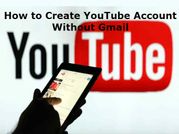 बिना जीमेल के यूट्यूब पर ऐसे बनाएं अपने कई अकाउंट