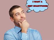 स्मार्टफोन खरीदने से पहले क्या आप भी यही सोचते हैं ?