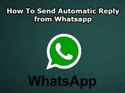 5 स्टेप्स में सीखें, Whatsapp पर कैसे करें Auto-reply