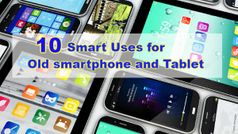 10 तरीकों से पुराने टैबलेट और मोबाइल का करें Smart Use