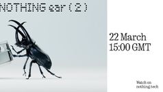 22 मार्च को लॉन्च होंगे नथिंग ईयर (2) वायरलेस ईयरबड्स