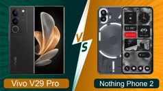 Vivo V29 Pro vs Nothing Phone 2 में जानें आपके लिए कौन सा है बेस्ट, किसे खरीदना फायदे का सौदा