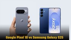 Google Pixel 10 vs Samsung Galaxy S25: कौन सा स्मार्टफोन है आपके लिए बेस्ट डील?