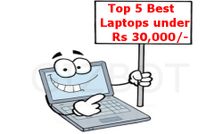 బెస్ట్ ల్యాప్‌టాప్స్ (30,000లోపు)!