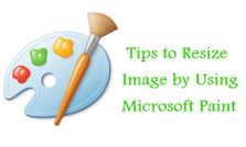 మైక్రోసాఫ్ట్ పెయింట్ ద్వారా ఫోటోలను రీసైజ్ చేయటం ఏలా..?