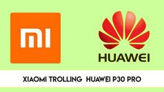 Huawei P30 Pro అవసరమా,దిమ్మతిరిగే ఝలక్ ఇచ్చిన షియోమి