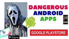 గూగుల్ ప్లే స్టోర్‌లో 2 వేలకు పైగా ప్రమాదకరమైన యాప్ లు