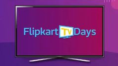 Flipkart TV Days Sale: బ్రహ్మాడమైన ఆఫర్లతో టీవీల కొనుగోలుకు సరైన సమయం.....