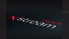 Airtel యూజర్లు కానీ వారు కూడా Xstream సబ్‌స్క్రిప్షన్ ను పొందే అవకాశం