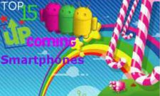 വിപണിയില്‍ ഇറങ്ങുവാന്‍ പോകുന്ന സ്മാര്‍ട്ട് ഫോണുകള്‍