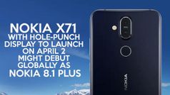 ഹോള്‍ പഞ്ച് ഡിസ്‌പ്ലേയോടു കൂടിയ നോക്കിയ എക്‌സ്71 വിപണിയിലെത്തുന്നു