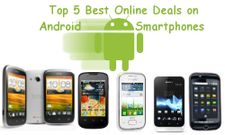 Top 5 Android Smartphones Available Online at Lowest Price Deals