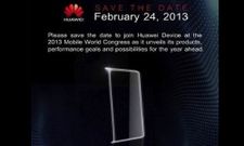 Huawei Sends Out Invite for MWC 2013 Event: Hints at Ascend P2 Launch Packed With 8 Core Processor