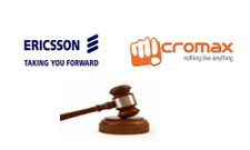 Ericsson Files Lawsuit Against Micromax, Demands Rs 100 Crore for Patent Infringement