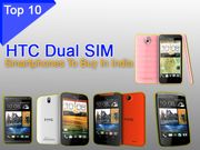 Top 10 HTC-Made Dual SIM Android Smartphones To Buy In India
