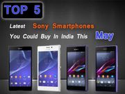 Top 5 Latest Sony Corporation Smartphones You Could Buy In India This May