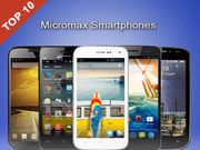 Top 10 Latest Micromax Smartphones to Buy in May 2014