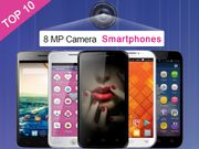 Top 10 Android Smartphones with 8 MP Camera Support Under Rs 10,000 To Buy in India