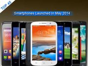 Top 45 Mobile Phones Launched In May 2014: Samsung, Nokia, Sony, HTC, LG, Lenovo, Micromax and More