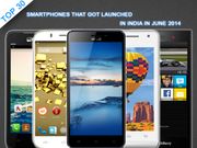 Top 30: Smartphones That Got Launched in India in June 2014